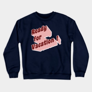 Ready for vacation ! Crewneck Sweatshirt